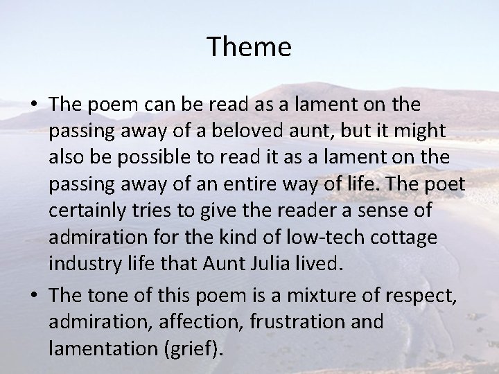 Theme • The poem can be read as a lament on the passing away