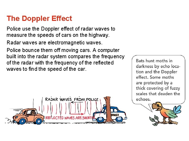 The Doppler Effect Police use the Doppler effect of radar waves to measure the