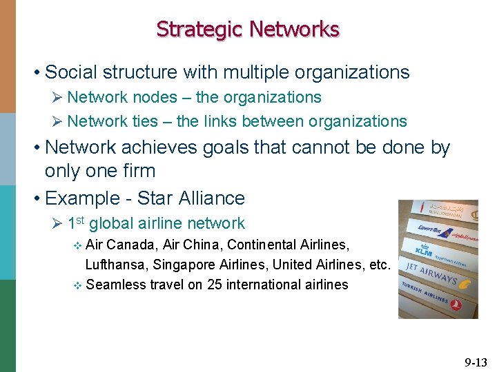 Strategic Networks • Social structure with multiple organizations Ø Network nodes – the organizations