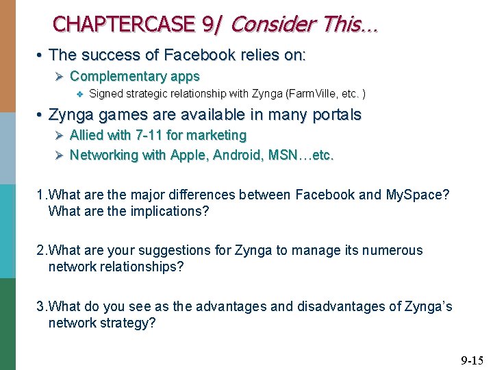 CHAPTERCASE 9/ Consider This… • The success of Facebook relies on: Ø Complementary apps