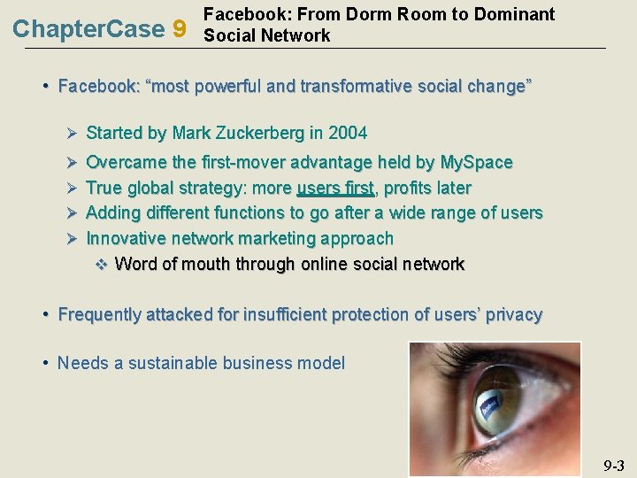 Chapter. Case 9 Facebook: From Dorm Room to Dominant Social Network • Facebook: “most