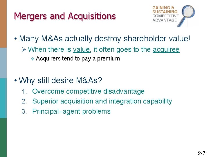 Mergers and Acquisitions • Many M&As actually destroy shareholder value! Ø When there is