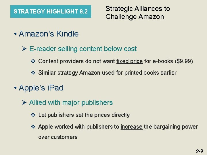 STRATEGY HIGHLIGHT 9. 2 Strategic Alliances to Challenge Amazon • Amazon’s Kindle Ø E-reader