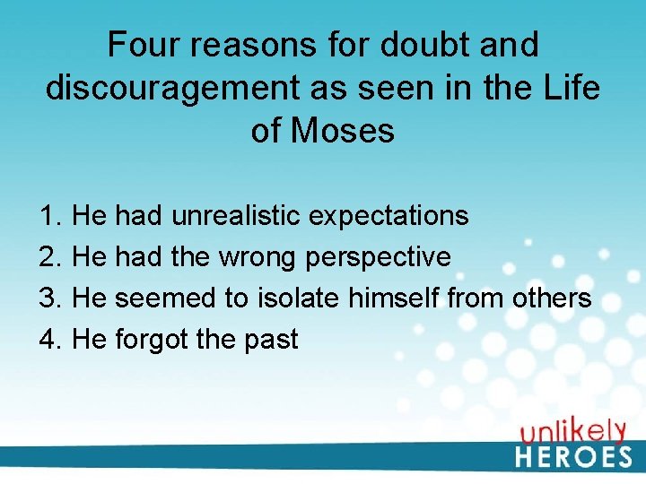 Four reasons for doubt and discouragement as seen in the Life of Moses 1.