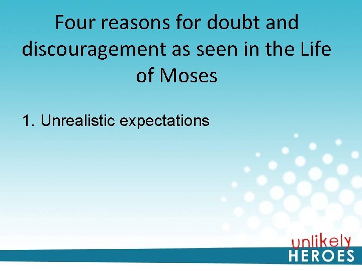 Four reasons for doubt and discouragement as seen in the Life of Moses 1.