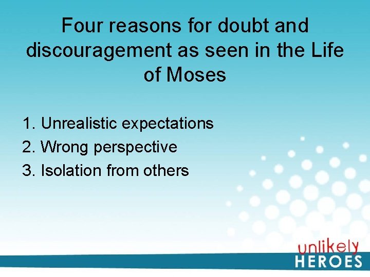 Four reasons for doubt and discouragement as seen in the Life of Moses 1.