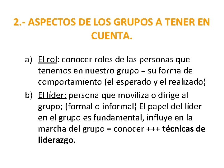 2. - ASPECTOS DE LOS GRUPOS A TENER EN CUENTA. a) El rol: conocer