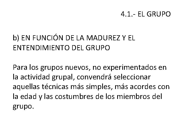 4. 1. - EL GRUPO b) EN FUNCIÓN DE LA MADUREZ Y EL ENTENDIMIENTO