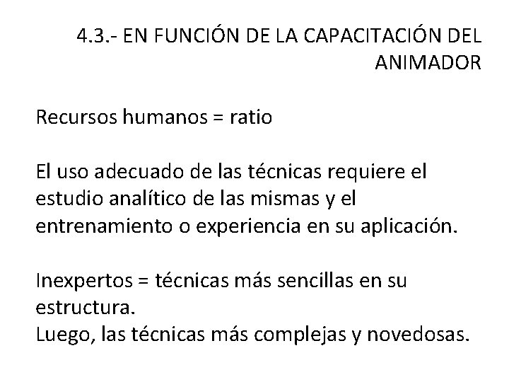 4. 3. - EN FUNCIÓN DE LA CAPACITACIÓN DEL ANIMADOR Recursos humanos = ratio
