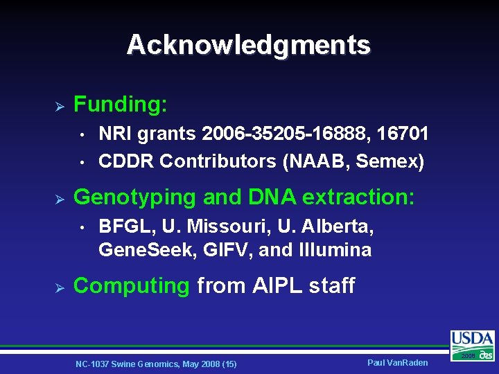 Acknowledgments Ø Funding: • • Ø Genotyping and DNA extraction: • Ø NRI grants