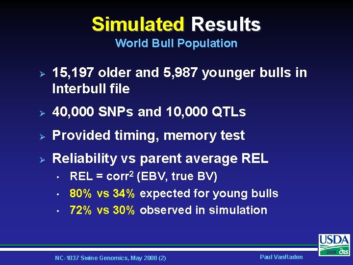Simulated Results World Bull Population Ø 15, 197 older and 5, 987 younger bulls