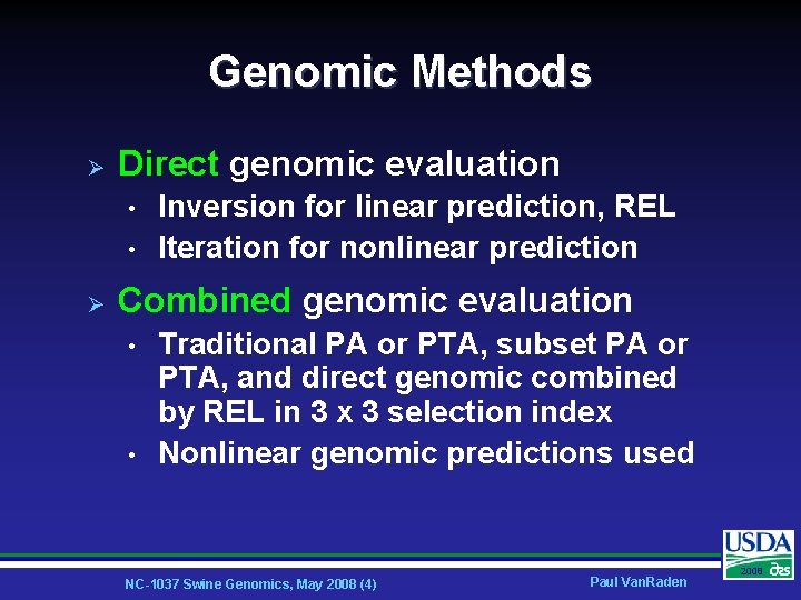 Genomic Methods Ø Direct genomic evaluation • • Ø Inversion for linear prediction, REL