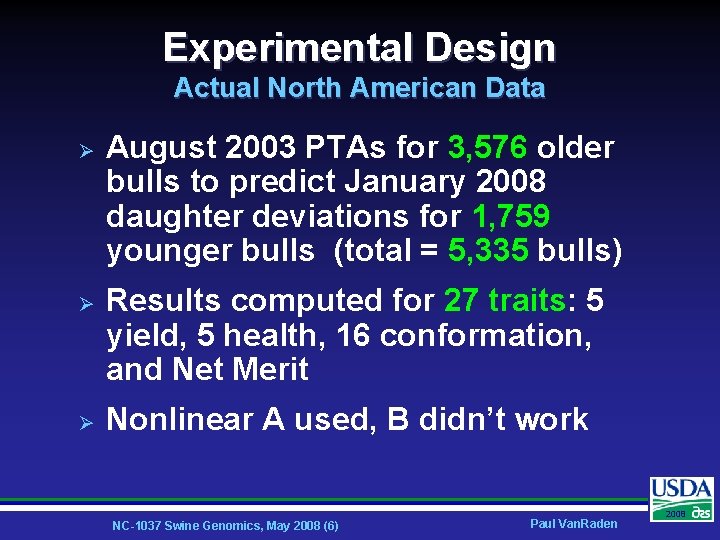 Experimental Design Actual North American Data Ø Ø Ø August 2003 PTAs for 3,