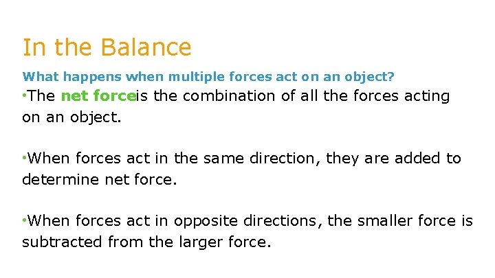 In the Balance What happens when multiple forces act on an object? • The