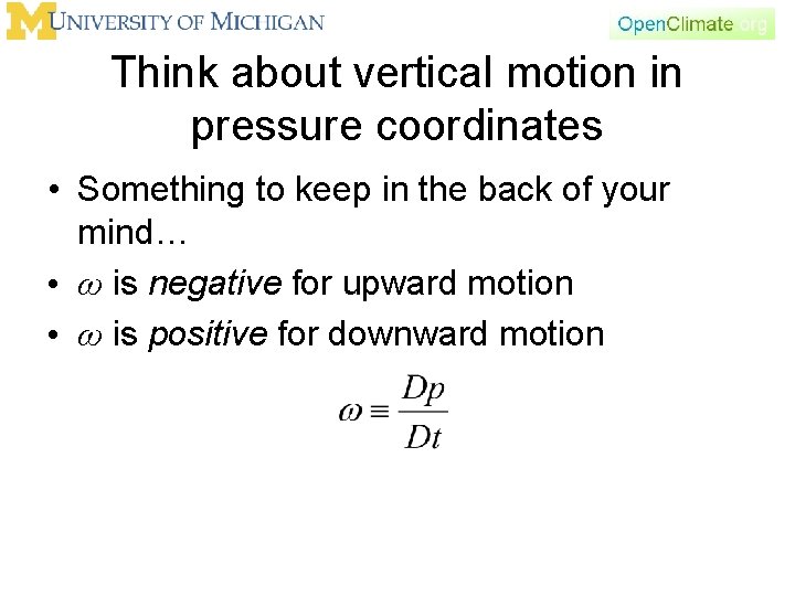 Think about vertical motion in pressure coordinates • Something to keep in the back