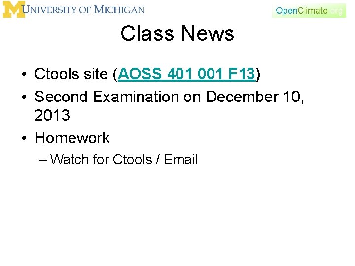 Class News • Ctools site (AOSS 401 001 F 13) • Second Examination on