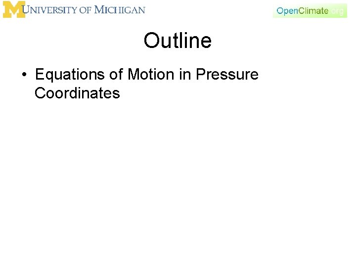 Outline • Equations of Motion in Pressure Coordinates 