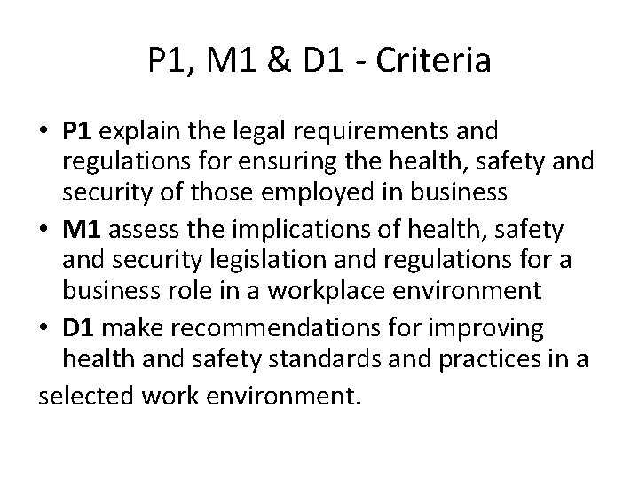 P 1, M 1 & D 1 - Criteria • P 1 explain the P 1, M 1 & D 1 - Criteria • P 1 explain the