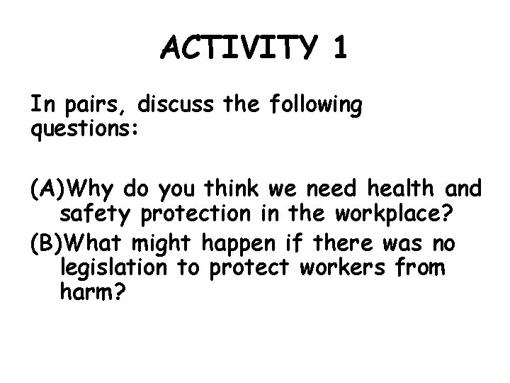 ACTIVITY 1 In pairs, discuss the following questions: (A)Why do you think we need ACTIVITY 1 In pairs, discuss the following questions: (A)Why do you think we need