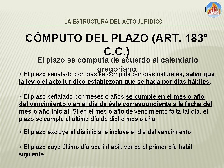 LA ESTRUCTURA DEL ACTO JURIDICO CÓMPUTO DEL PLAZO (ART. 183° C. C. ) El