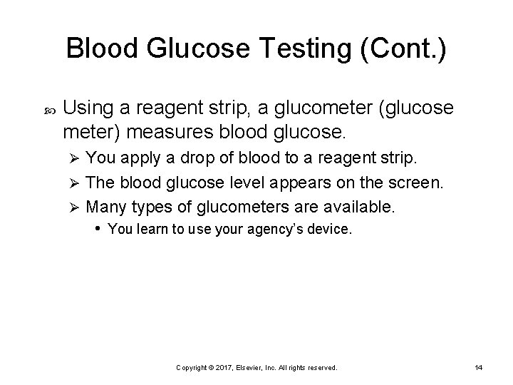 Blood Glucose Testing (Cont. ) Using a reagent strip, a glucometer (glucose meter) measures