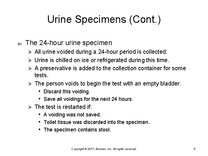 Urine Specimens (Cont. ) The 24 -hour urine specimen All urine voided during a