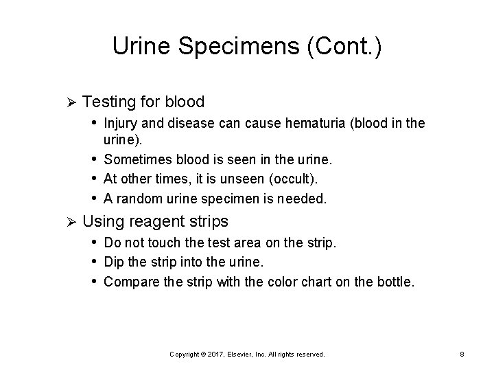Urine Specimens (Cont. ) Ø Testing for blood • Injury and disease can cause