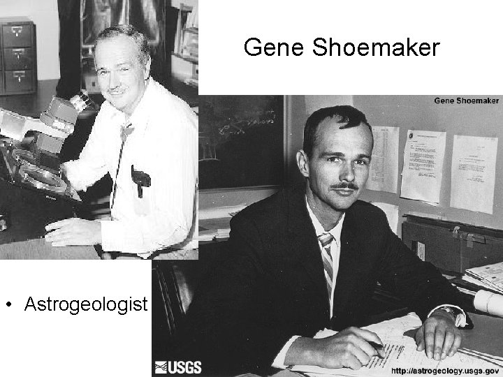 Gene Shoemaker • Astrogeologist 