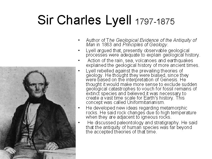 Sir Charles Lyell 1797 -1875 • • • Author of The Geological Evidence of