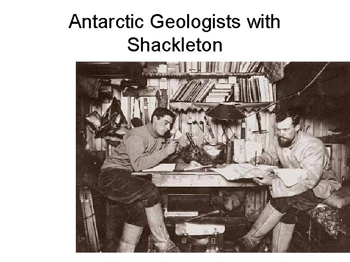 Antarctic Geologists with Shackleton 