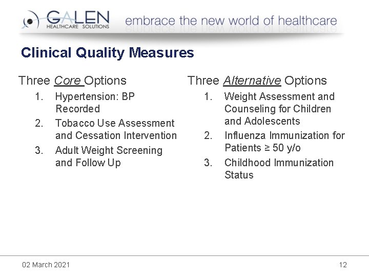 Clinical Quality Measures Three Core Options 1. 2. 3. Hypertension: BP Recorded Tobacco Use