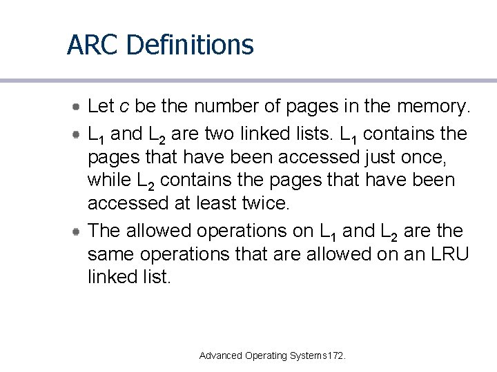 ARC Definitions Let c be the number of pages in the memory. L 1