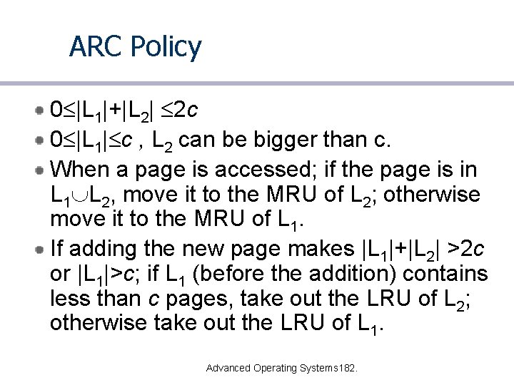 ARC Policy 0 |L 1|+|L 2| 2 c 0 |L 1| c , L