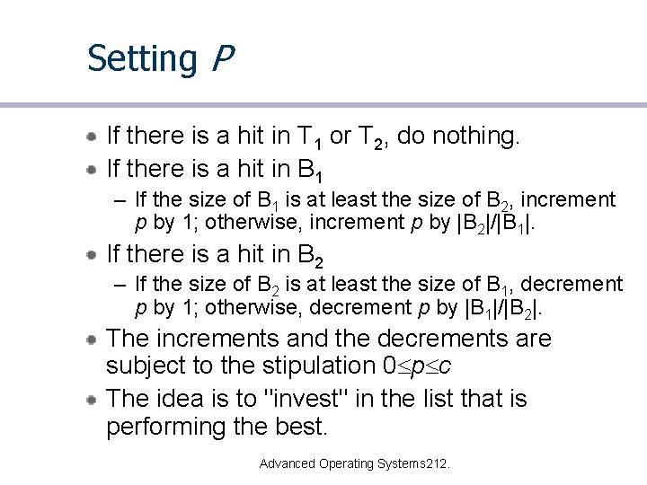 Setting P If there is a hit in T 1 or T 2, do