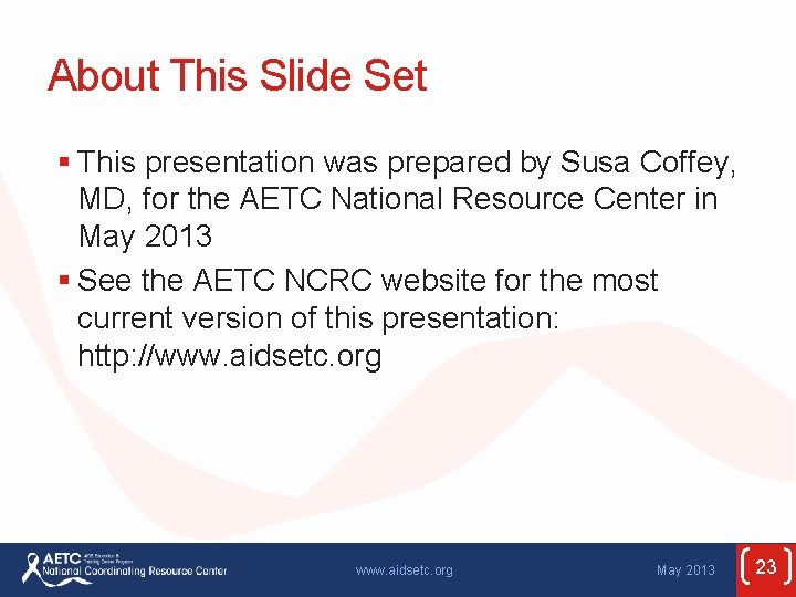 About This Slide Set § This presentation was prepared by Susa Coffey, MD, for