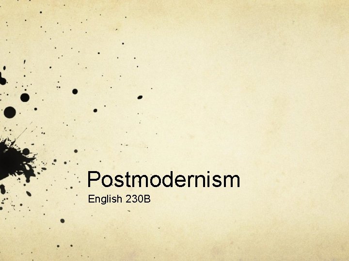 Postmodernism English 230 B 