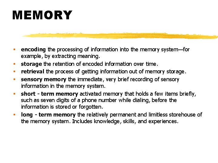 MEMORY § § § encoding the processing of information into the memory system—for example,