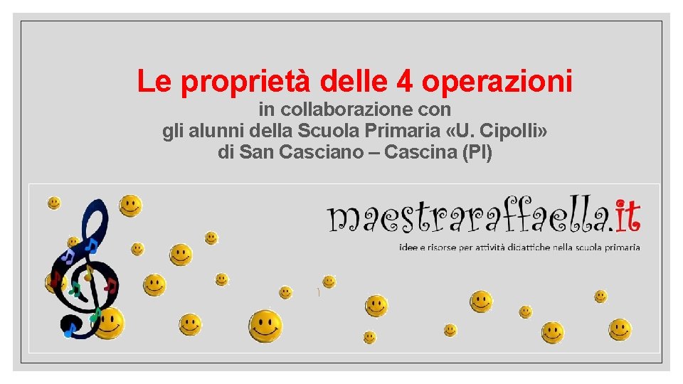 Le proprietà delle 4 operazioni in collaborazione con gli alunni della Scuola Primaria «U.