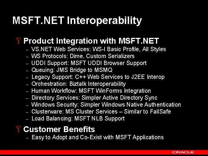 MSFT. NET Interoperability Ÿ Product Integration with MSFT. NET – – – VS. NET