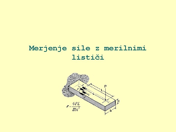 Merjenje sile z merilnimi lističi 