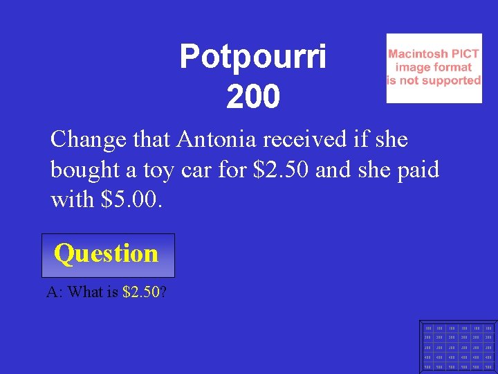 Potpourri 200 Change that Antonia received if she bought a toy car for $2.