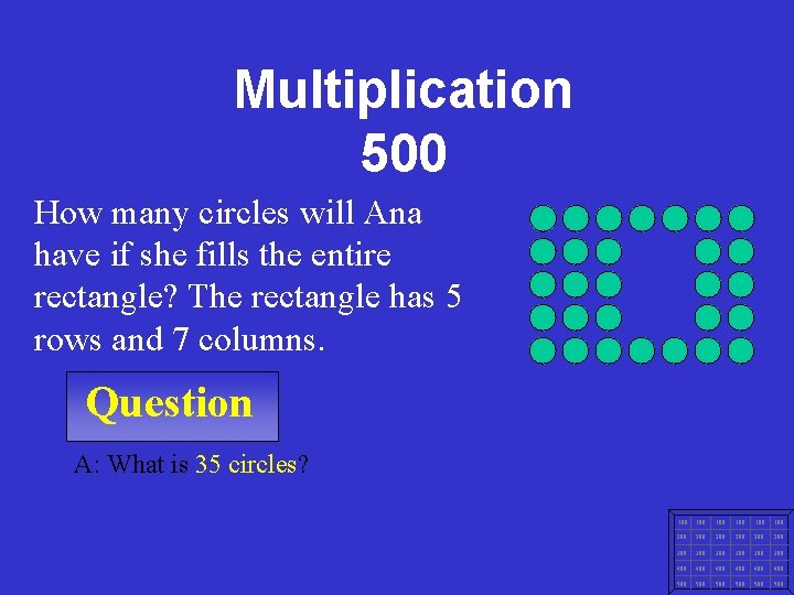 Multiplication 500 How many circles will Ana have if she fills the entire rectangle?