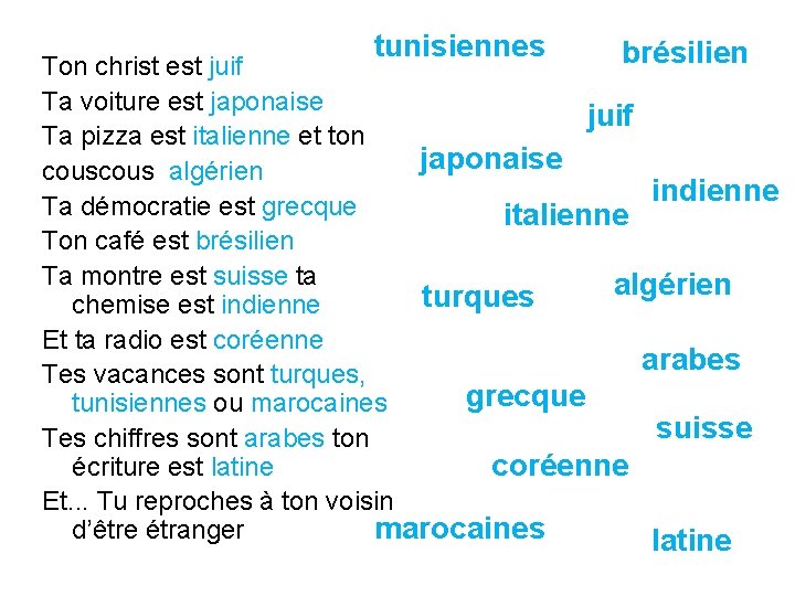 tunisiennes brésilien Ton christ est juif Ta voiture est japonaise juif Ta pizza est