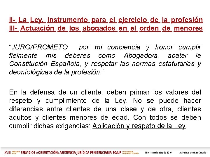 II- La Ley, instrumento para el ejercicio de la profesión III- Actuación de los II- La Ley, instrumento para el ejercicio de la profesión III- Actuación de los