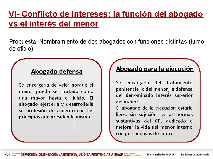 VI- Conflicto de intereses: la función del abogado vs el interés del menor Propuesta: