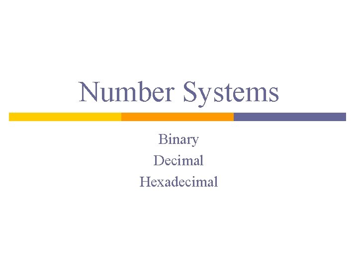 Number Systems Binary Decimal Hexadecimal 