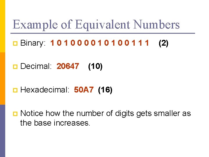 Example of Equivalent Numbers p Binary: 1 0 0 0 0 1 1 1