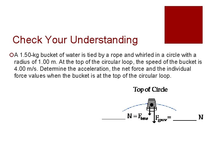 Check Your Understanding ¡A 1. 50 -kg bucket of water is tied by a