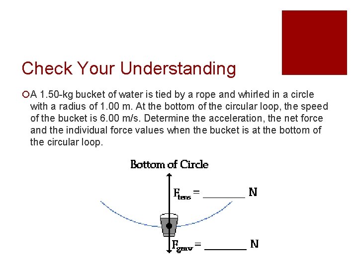 Check Your Understanding ¡A 1. 50 -kg bucket of water is tied by a