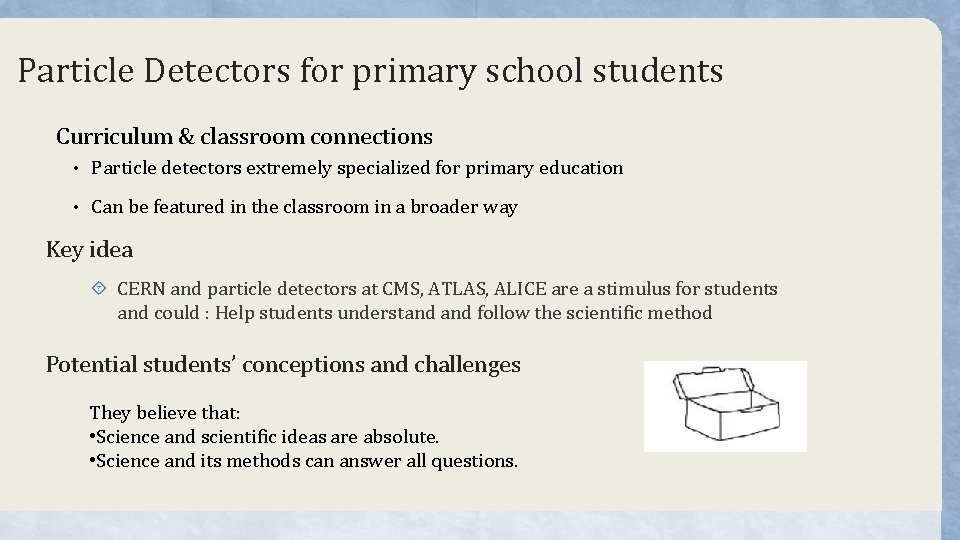 Particle Detectors for primary school students Curriculum & classroom connections • Particle detectors extremely